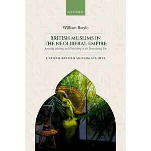British Muslims in the Neoliberal Empire Hardcover Book
